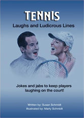 TENNIS Laughs and Ludicrous Lines: Jokes and jabs to keep players laughing on the court Book 